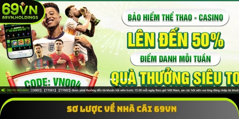 Sơ lược về nhà cái 69VN với các thông tin chung Sơ lược về nhà cái 69VN với các thông tin chung