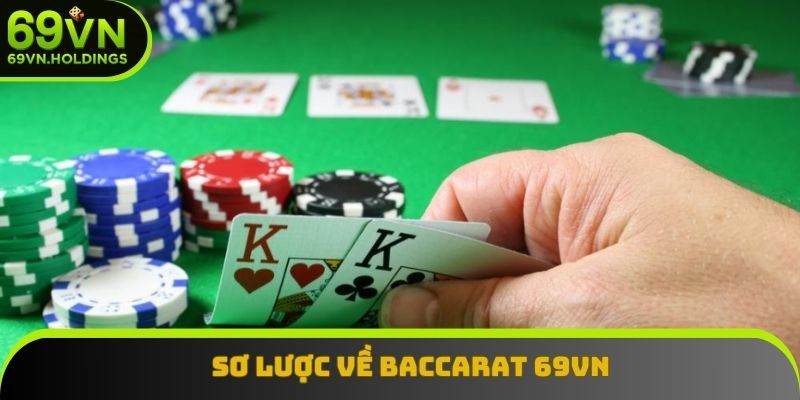 Sơ lược về Baccarat 69VN Sơ lược về Baccarat 69VN