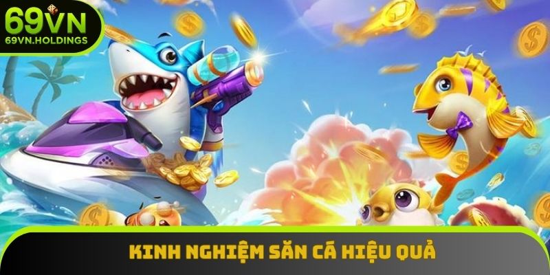 Kinh nghiệm săn cá hiệu quả Kinh nghiệm săn cá hiệu quả