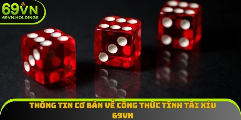 Thông tin cơ bản về công thức tính tài xỉu 69vn Thông tin cơ bản về công thức tính tài xỉu 69vn
