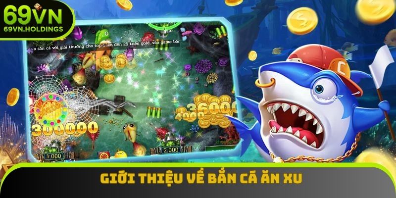 Phiên bản bắn cá ăn xu cực hot hiện nay Phiên bản bắn cá ăn xu cực hot hiện nay