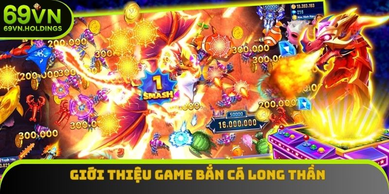 Phiên bản Bắn cá Long Thần cực hot trên thị trường Phiên bản Bắn cá Long Thần cực hot trên thị trường