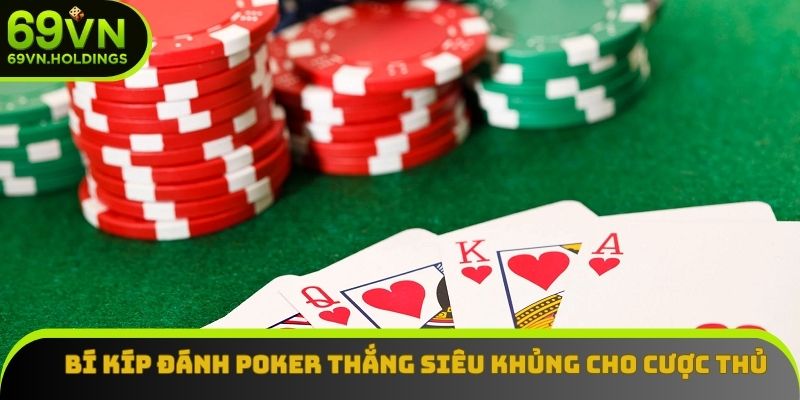 Bí kíp đánh poker thắng siêu khủng cho cược thủ Bí kíp đánh poker thắng siêu khủng cho cược thủ