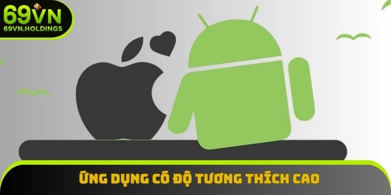 Ứng dụng có độ tương thích cao với hầu hết hệ điều hành Ứng dụng có độ tương thích cao với hầu hết hệ điều hành